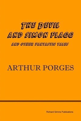 Devil and Simon Flagg and Other Fantastic Tales