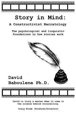 bokomslag Story in Mind: A Constructivist Narratology. The Psychological and Linguistic Foundations to how Stories Work