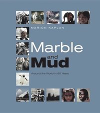 bokomslag Marble and Mud: Around the World in 80 Years