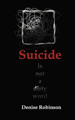 Suicide is Not a Dirty Word 1