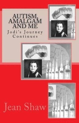 Jean Shaw - Autism, Amalgam and Me, Häftad