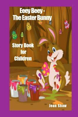 Eeey Beey the Easter Bunny Story Book 1