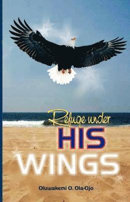 Refuge Under His Wings 1