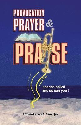 Provocation, Prayer and Praise 1