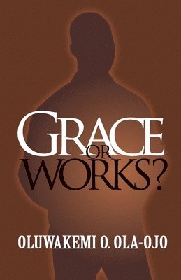 Grace or Works? 1