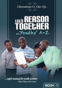 bokomslag Let's Reason Together - Youth's A-Z: Bk. 1