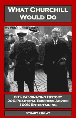Stuart Finlay, Ruby Weir, Fiona Finlay - What Churchill Would Do, Häftad