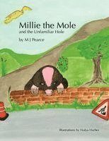 Millie the Mole and the Unfamiliar Hole