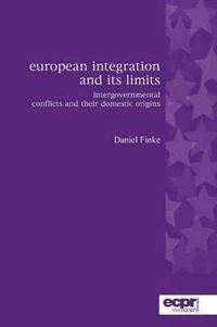 bokomslag European Integration and its Limits