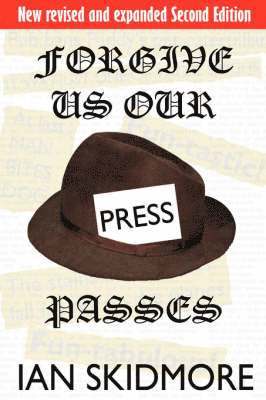 Ian Skidmore - Forgive Us Our Press Passes, Häftad