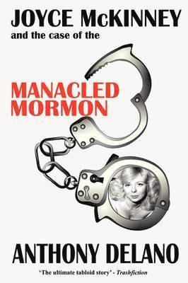 bokomslag Joyce McKinney and the Case of the Manacled Mormon