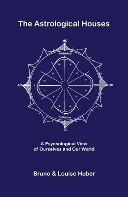 Bruno Huber, Louise Huber - The Astrological Houses, Häftad