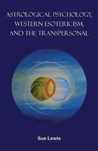 bokomslag Astrological Psychology, Western Esotericism, and the Transpersonal