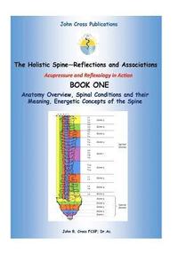bokomslag The Holistic Spine - Associations and Reflections: Acupressure and Reflexology in Action