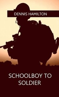 bokomslag Schoolboy to Soldier