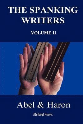 Abel, Haron - Spanking Writers. Volume 2., Häftad