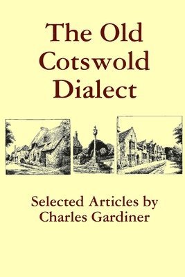 The Old Cotswold Dialect 1