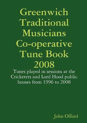 Greenwich Traditional Musicians Co-operative Tune Book 2008 1