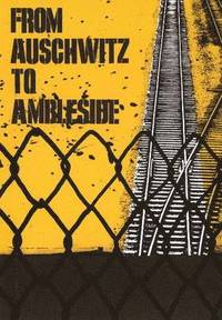 bokomslag From Auschwitz to Ambleside