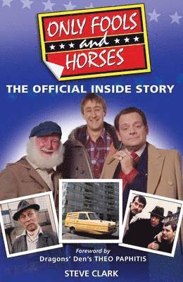 Steve Clark, Theo Paphitis - Only Fools and Horses - The Official Inside Story, Häftad