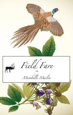 Mirabelle Maslin - Field Fare, Häftad