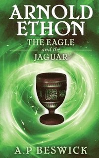 bokomslag Arnold Ethon - The Eagle And The Jaguar