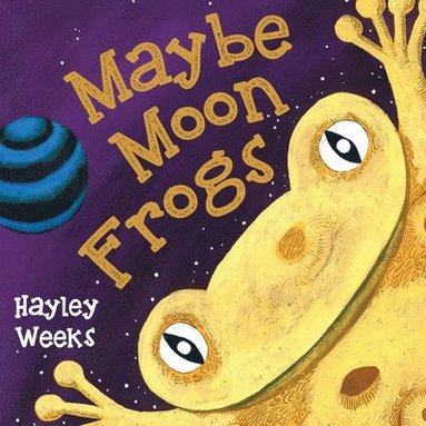Hayley Weeks - Maybe Moon Frogs, Häftad