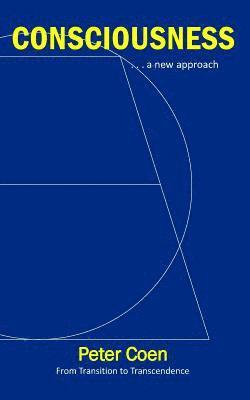 bokomslag Consciousness: . . . a new approach