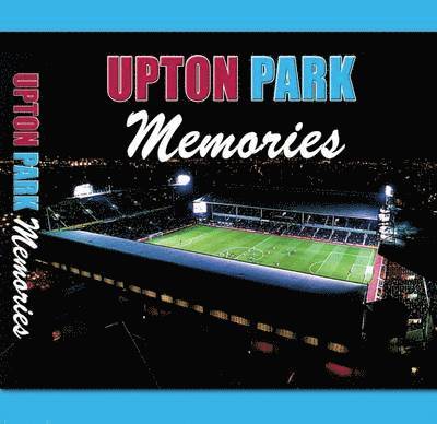 Upton Park Memories