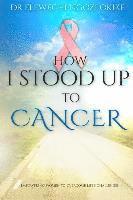 bokomslag How I stood Up to Cancer: Empowering Women to Overcome Life's Challenges