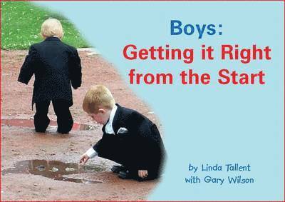 Gary Wilson, Linda Tallent - Boys: Getting it Right from the Start, Häftad
