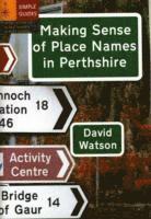 David Watson - Making Sense of Place Names in Perthshire, Häftad