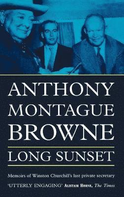 Anthony Montague Browne, Anthony Montague Browne - Long Sunset, Inbunden