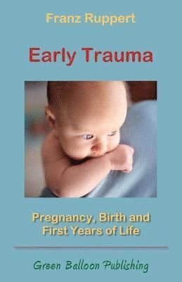 bokomslag Early Trauma: Pregnancy, Birth and First Years of Life