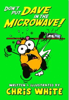 Chris White - Don't Put Dave in the Microwave!, Häftad