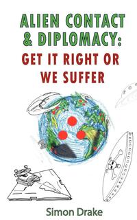 bokomslag Alien Contact and Diplomacy: Get it Right or We Suffer
