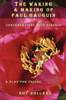 Waking & Making of Paul Gauguin