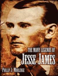 bokomslag The Many Legends of Jesse James