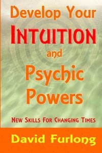 bokomslag Develop Your Intuition and Psychic Powers