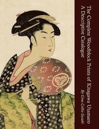 bokomslag The Complete Woodblock Prints of Kitagawa Utamaro