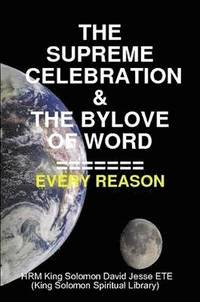 bokomslag THE Supreme Celebration & the Bylove of Word
