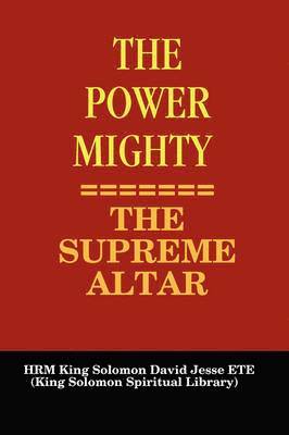 bokomslag THE Power Mighty - the Supreme Altar
