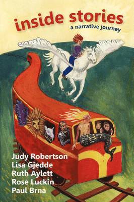 Judy Robertson, Rose Luckin, Lisa Gjedde, Ruth Aylett, Paul Brna - Inside Stories: A Narrative Journey, Häftad