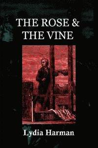 bokomslag Rose & the Vine