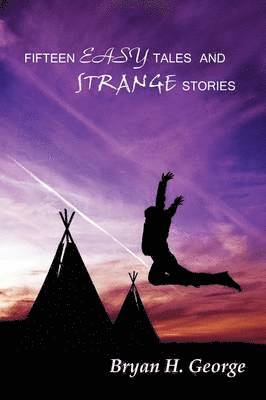 Fifteen Easy Tales and Strange Stories