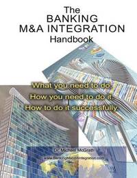 bokomslag The Banking M&A Integration Handbook