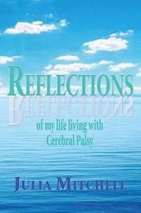 bokomslag Reflections of my life living with Cerebral Palsy