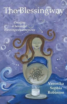 Veronika Sophia Robinson - Blessingway, Häftad