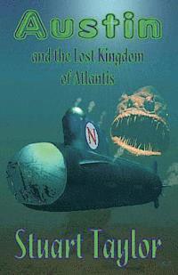 Stuart Taylor - Austin and the Lost Kingdom of Atlantis: The Story of a Perilous Quest to a Strange Lost World, Häftad