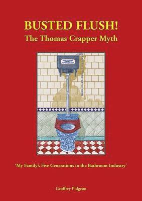 bokomslag Busted Flush the Thomas Crapper Myth